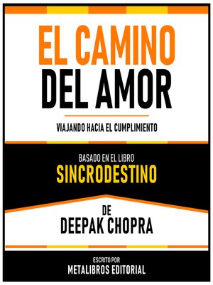 cover image of El Camino Del Amor--Basado En El Libro Sincrodestino De Deepak Chopra